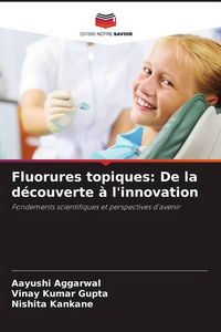 Produktbild: Fluorures topiques: De la d&eacute;couverte &agrave; l'innovation