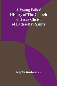 Produktbild: A Young Folks' History of the Church of Jesus Christ of Latter-day Saints