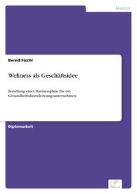 Produktbild: Wellness als Gesch&auml;ftsidee