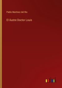 Produktbild: El ilustre Doctor Louis