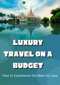 Produktbild: Luxury Travel on a Budget: How to Experience the Best for Less