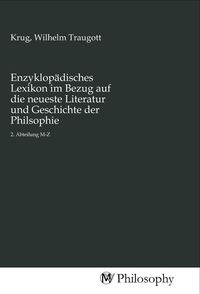Produktbild: Enzyklop&auml;disches Lexikon im Bezug auf die neueste Literatur und Geschichte der Philsophie