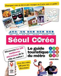 Produktbild: Le guide touristique du m&eacute;tro de S&eacute;oul, Cor&eacute;e - D&eacute;couvrez les 100 meilleures attractions de la ville en m&eacute;tro !