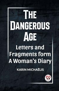 Produktbild: The Dangerous Age Letters and Fragments from a Woman's Diary