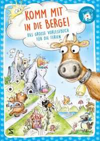 Produktbild: Komm mit in die Berge! Das gro&szlig;e Vorlesebuch f&uuml;r die Ferien