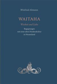 Produktbild: WAITAHA - Weisheit und Liebe