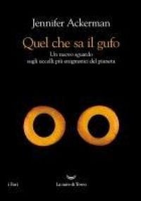 Produktbild: Quel che sa il gufo. Un nuovo sguardo sugli uccelli pi&ugrave; enigmatici del pianeta