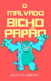Produktbild: O malvado Bicho Pap&atilde;o