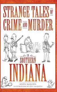 Produktbild: Strange Tales of Crime and Murder in Southern Indiana