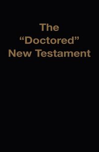 Produktbild: The "Doctored" New Testament
