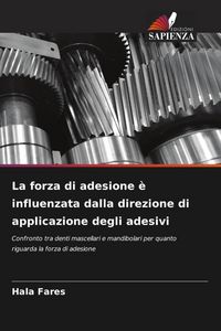 Produktbild: La forza di adesione &egrave; influenzata dalla direzione di applicazione degli adesivi