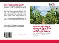 Produktbild: Productividad del agua en Ma&iacute;z (Zea mays) y alfalfa (Medicago sativa)