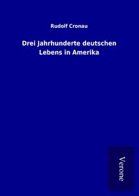 Produktbild: Drei Jahrhunderte deutschen Lebens in Amerika
