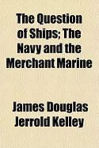 Produktbild: The Question of Ships; The Navy and the Merchant Marine
