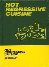 Produktbild: Hot regressive cuisine : + de 100 recettes