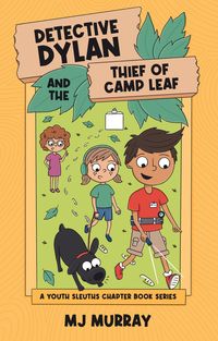Produktbild: Detective Dylan and the Thief of Camp Leaf (A Youth Sleuths Chapter Book Series, #3)