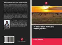 Produktbild: A Naividade Africana Desesperada