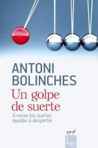 Produktbild: Un golpe de suerte : a veces los sue&ntilde;os ayudan a despertar