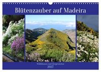 Produktbild: Bl&uuml;tenzauber auf Madeira. Wildblumen und Ziergew&auml;chse (Wandkalender 2027 DIN A3 quer), CALVENDO Monatskalender