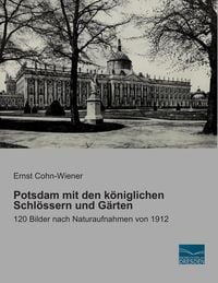 Produktbild: Potsdam mit den k&ouml;niglichen Schl&ouml;ssern und G&auml;rten
