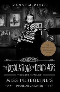 Bild vom Artikel The Desolations of Devil's Acre vom Autor Ransom Riggs