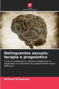 Produktbild: Delinquentes sexuais: terapia e progn&oacute;stico