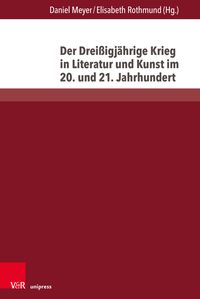 Produktbild: Der Drei&szlig;igj&auml;hrige Krieg in Literatur und Kunst im 20. und 21. Jahrhundert