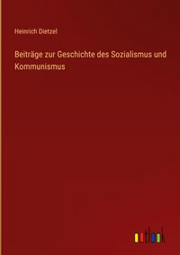 Produktbild: Beitr&auml;ge zur Geschichte des Sozialismus und Kommunismus