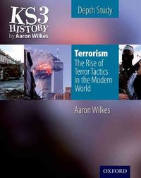 Produktbild: Wilkes, A: KS3 History by Aaron Wilkes: Terrorism: The Rise