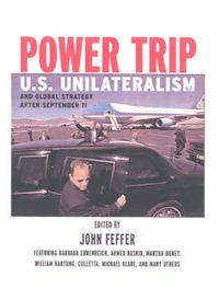 Bild vom Artikel Power Trip: U.S. Unilateralism and Global Strategy After September 11 vom Autor John Feffer