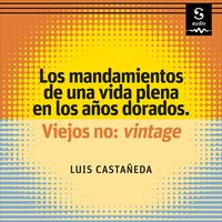Produktbild: Los mandamientos de una vida plena en los a&ntilde;os dorados