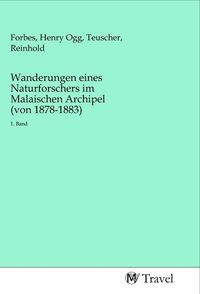 Produktbild: Wanderungen eines Naturforschers im Malaischen Archipel (von 1878-1883)
