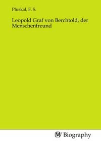 Produktbild: Leopold Graf von Berchtold, der Menschenfreund