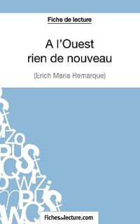 Produktbild: Fiche de lecture : A l'Ouest rien de nouveau d'Erich Maria Remarque