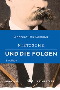 Bild vom Artikel Nietzsche und die Folgen vom Autor Andreas Urs Sommer