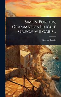 Produktbild: Simon Portius, Grammatica Lingu&Atilde;] Gr&Atilde;]c&Atilde;] Vulgaris...