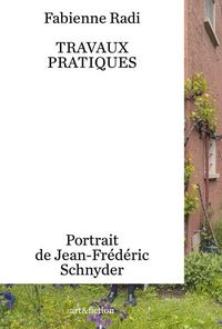 Produktbild: Travaux pratiques. Portrait de Jean-Fr&eacute;d&eacute;ric Schnyder