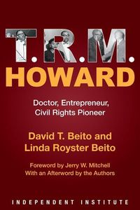 Bild vom Artikel T. R. M. Howard: Doctor, Entrepreneur, Civil Rights Pioneer vom Autor David T. Beito