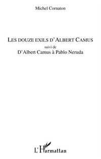 Produktbild: Les douze exils d'albert camus - suivi de - d'albert camus a