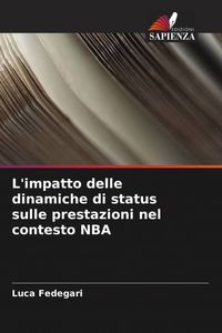 Produktbild: L'impatto delle dinamiche di status sulle prestazioni nel contesto NBA