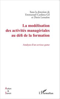 Produktbild: La mod&eacute;lisation des activit&eacute;s manag&eacute;riales au d&eacute;fi de la formation