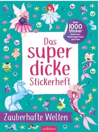 Produktbild: Das superdicke Stickerheft &ndash; Zauberhafte Welten