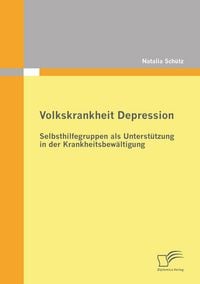 Produktbild: Volkskrankheit Depression: Selbsthilfegruppen als Unterst&uuml;tzung in der Krankheitsbew&auml;ltigung