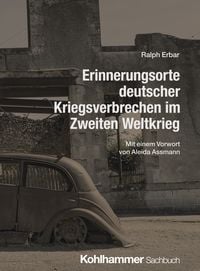 Produktbild: Erinnerungsorte deutscher Kriegsverbrechen im Zweiten Weltkrieg