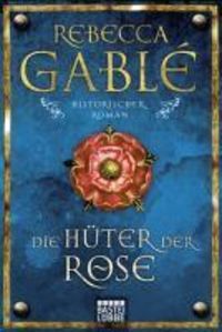 Bild vom Artikel Die Hüter der Rose / Waringham Saga Bd.2 vom Autor Rebecca Gablé
