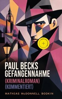 Produktbild: Paul Becks Gefangennahme (Kriminalroman) (Kommentiert)