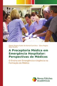 Produktbild: A Preceptoria M&eacute;dica em Emerg&ecirc;ncia Hospitalar: Perspectivas de M&eacute;dicos