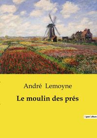 Produktbild: Le moulin des pr&eacute;s