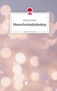 Produktbild: Menschenkaleidoskop. Life is a Story - story.one