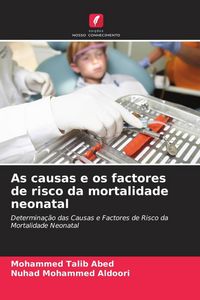 Produktbild: As causas e os factores de risco da mortalidade neonatal